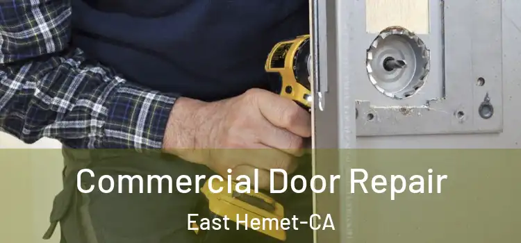 Commercial Door Repair East Hemet-CA