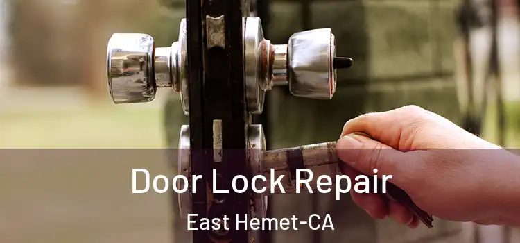  Door Lock Repair East Hemet-CA