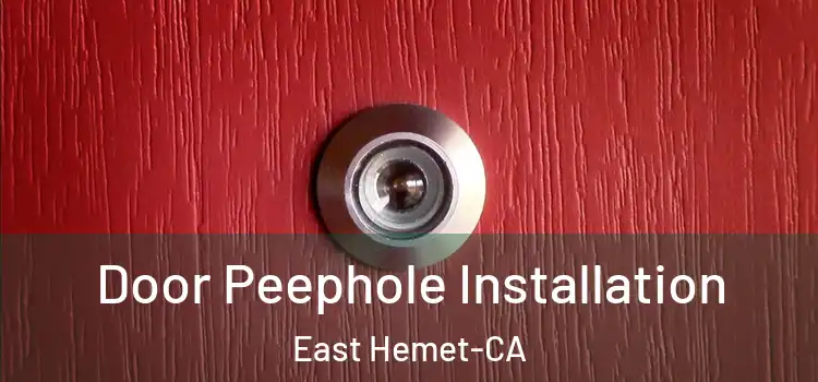  Door Peephole Installation East Hemet-CA