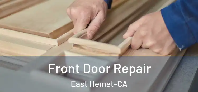 Front Door Repair East Hemet-CA
